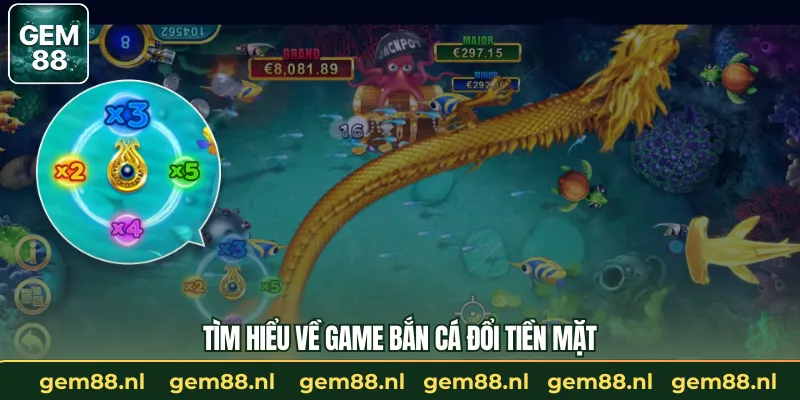 Bắn Cá Đổi Tiền Mặt – Khám Phá Đại Dương Rinh Quà Cực Lớn