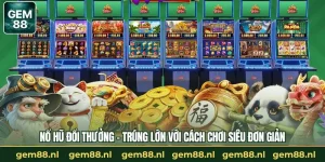 Nổ Hũ GEM88 – Khám Phá Sân Chơi Jackpot Kịch Tính