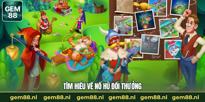 Nổ Hũ Đổi Thưởng – Trúng Lớn Với Cách Chơi Siêu Đơn Giản