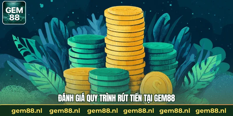 Rút Tiền GEM88 – Hướng Dẫn Thao Tác Nhanh Và An Toàn