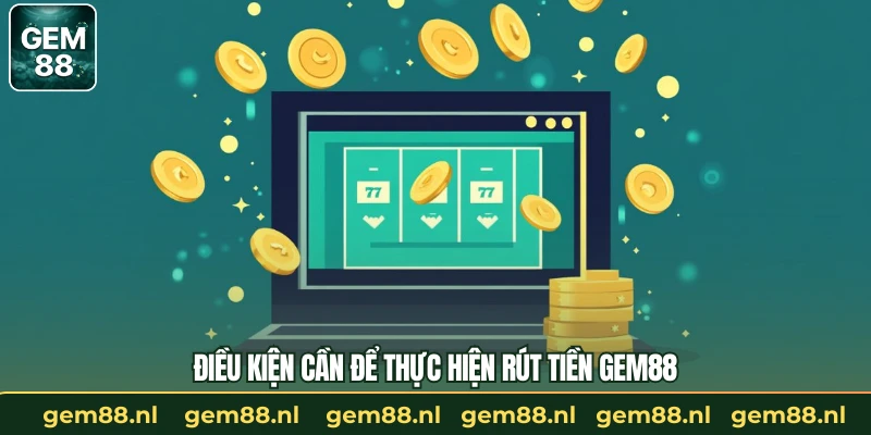 Rút Tiền GEM88 – Hướng Dẫn Thao Tác Nhanh Và An Toàn