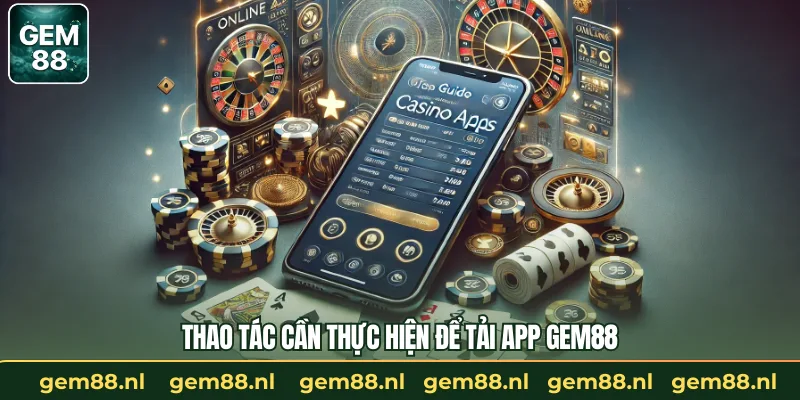 Tải App GEM88 - Nhanh Gọn Trên IOS Và Android