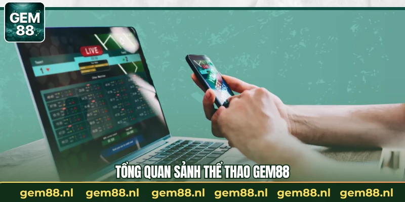 Thể Thao GEM88 – Điểm Đến Đặt Cược Được Tin Tưởng 2026